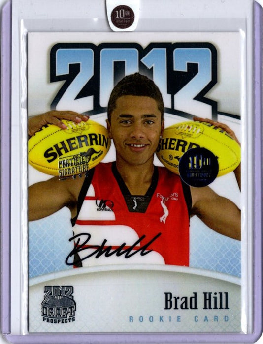 Brad Hill, Certified Signature, 2012 Top Prospects 10th Anniversary RC, 03/10