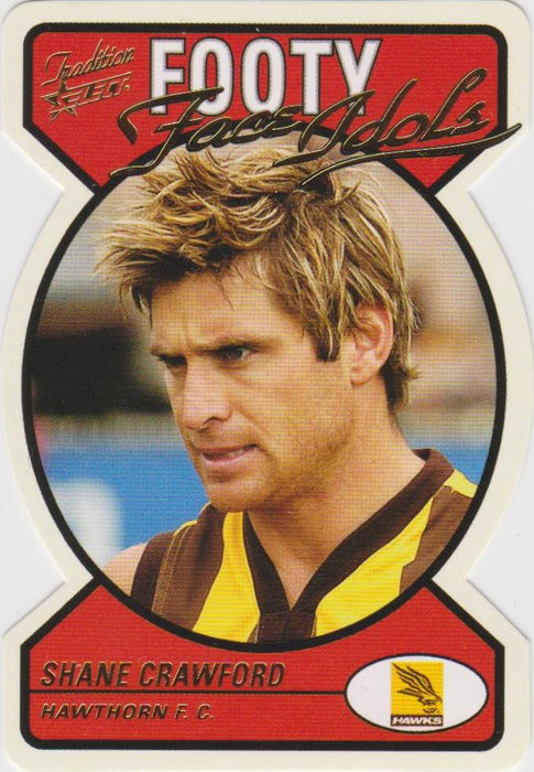 Shane Crawford, Footy Face Idols, 2005 Select AFL Tradition